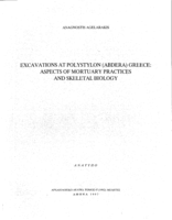 Excavations at Polystylon (Abdera) Greece: Aspects of Mortuary Practices and Skeletal Biology