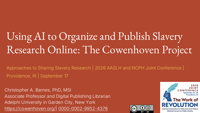 Using AI to Organize and Publish Slavery Research Online: The Cowenhoven Project